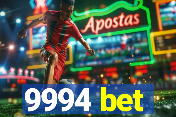 9994 bet